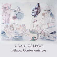 Guadi Galego - Pélago. Contos oníricos